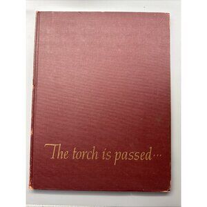The Torch Is Passed- The Death of A President John F Kennedy Hardcover Book 1963